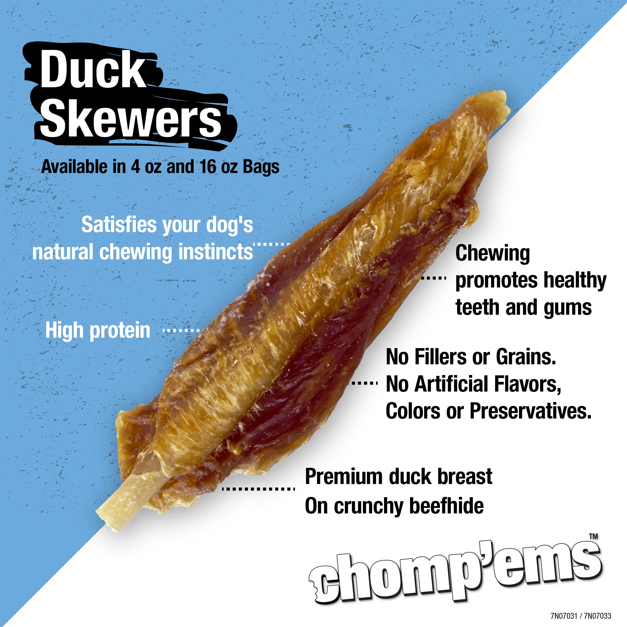 CHOMP'EMS brochetas-pato, sin colorantes ni conservantes artificiales.