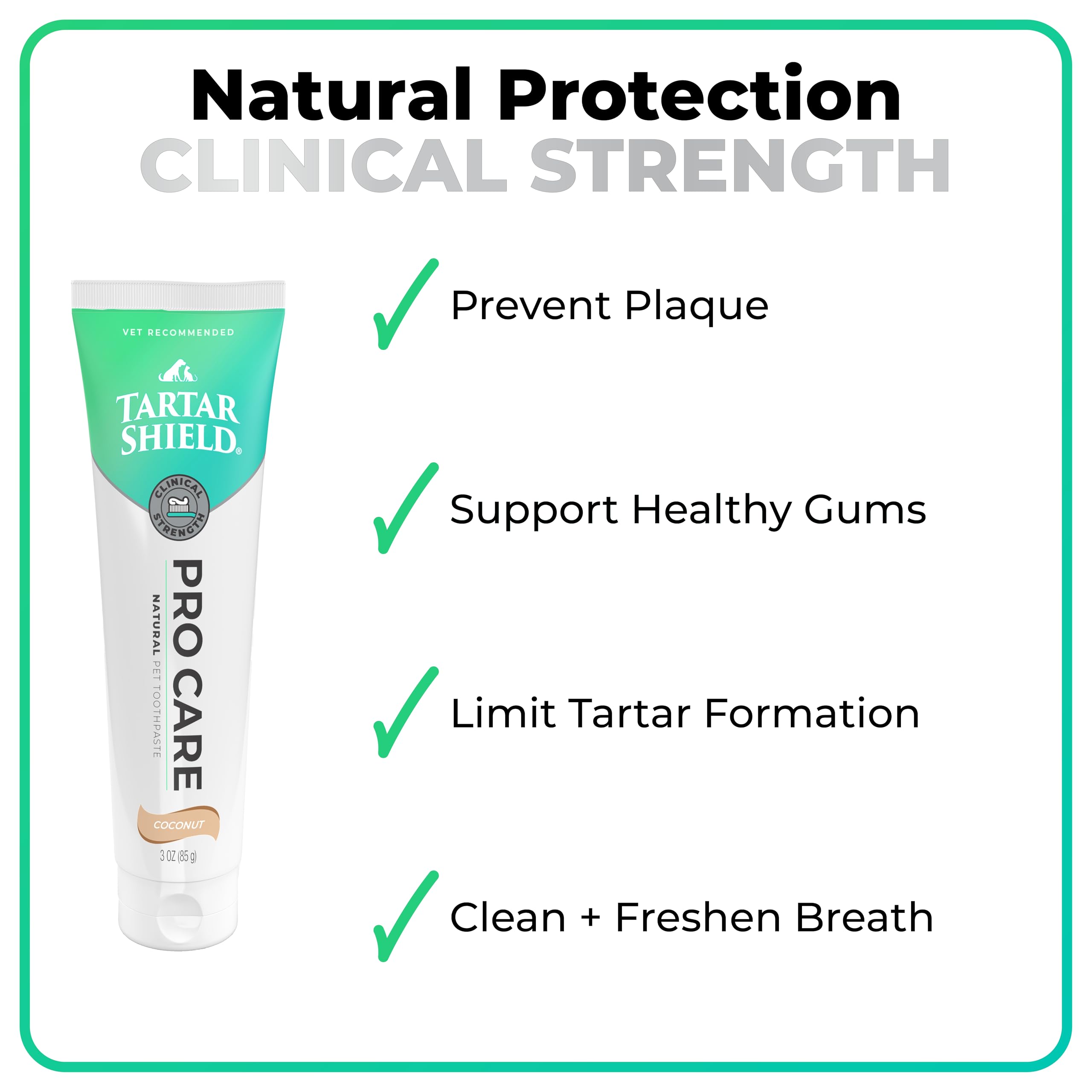 Tartar Shield Pro Care: dientes y encías limpios, aliento fresco.